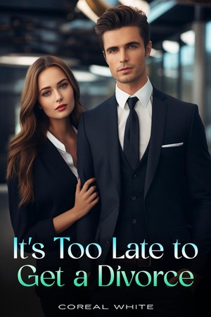 Cover of It's Too Late To Get A Divorce (Alita and Jaydon)