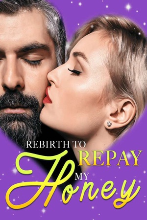 Cover of Rebirth To Repay My Honey