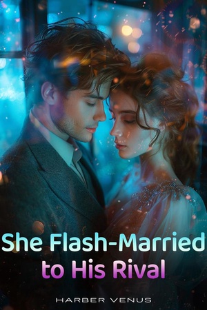 Cover of She Flash-Married To His Rival