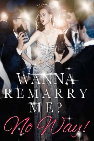 Cover of Wanna Remarry Me？No Way!