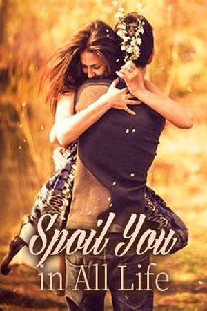 Cover of Spoil You in All Life