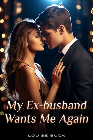 Cover of My Ex-Husband Wants Me Again