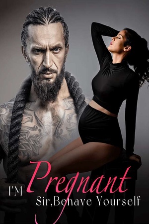 Cover of I'm pregnant Sir Behave Yourself