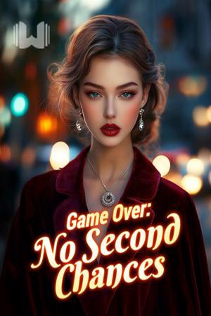 Game Over No Second Chances