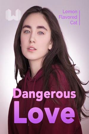 Cover of Dangerous Love: You Are My One and Only Bride