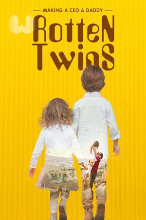 Rotten Twins: Making a CEO a Daddy