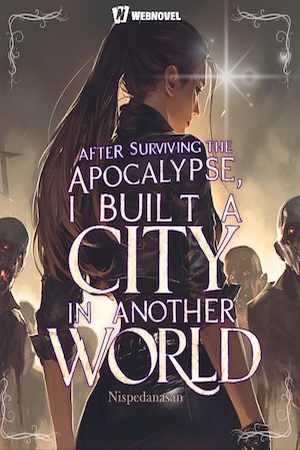 Cover of After Surviving the Apocalypse, I Built a City in Another World