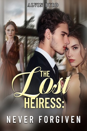 Cover of The Lost Heiress Never Forgiven (Sierra Xander)