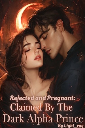 Rejected and Pregnant Claimed By The Dark Alpha Prince