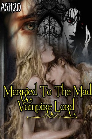Married To The Mad Vampire Lord