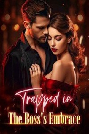 Cover of Trapped in the boss's embrace (by Katrina A)