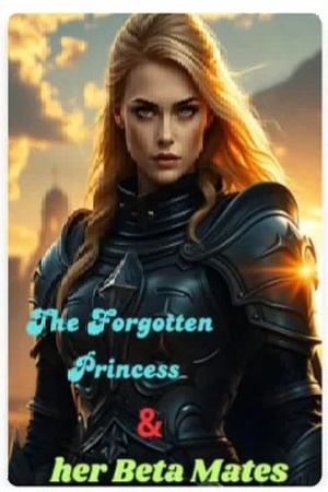 Cover of The Forgotten Princess And Her Beta Mates (Dallas)