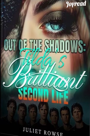 Out Of The Shadows Tilda’s Brilliant Second Life