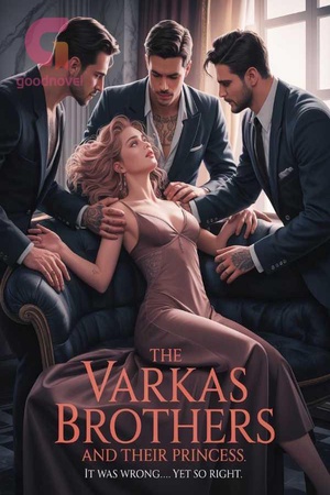 The Varkas Brothers And Their Princess