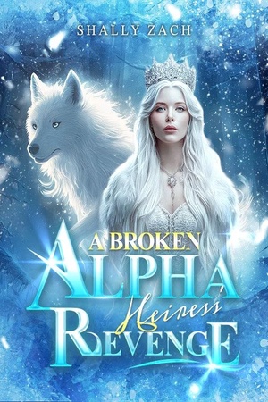 A Broken Alpha Heiress' Revenge