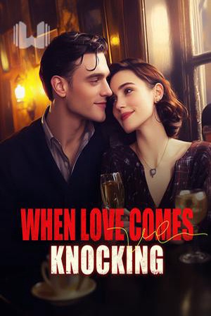 When Love Comes Knocking