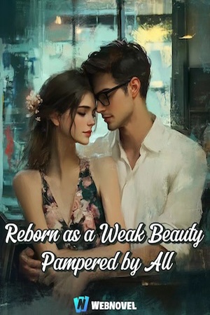 Cover of Reborn as a Weak Beauty Pampered by All