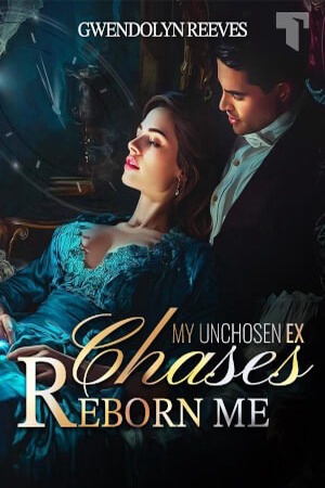 Cover of My Unchosen Ex Chases Reborn Me (Soren and Fiona)