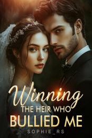 Winning the Heir Who Bullied Me