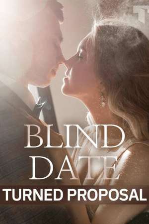 Cover of Blind date turned proposal (Josie and Dexter)