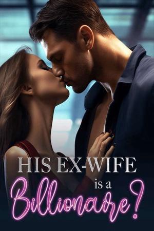 His Ex-Wife Is A Billionaire (Evadne and Thaddeus)