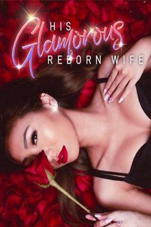 Cover of His Glamorous Reborn Wife