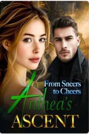 Cover of From Sneers to Cheers: Anthea’s  Ascent (Anthea )